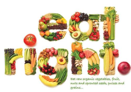 Eat right: veggies, fruits, organic
