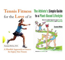 Tennis Fitness for the Love of it, The Athlete's Simple Guide to a Plant-Based Lifestyle
